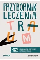 Psychologia - Przybornik leczenia traum. 165 porad, narzędzi i podpowiedzi, by terapia była udana - Jennifer Sweeton - miniaturka - grafika 1