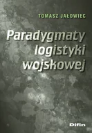Militaria i wojskowość - Difin Paradygmaty logistyki wojskowej Tomasz Jałowiec - miniaturka - grafika 1