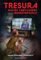 Polityka i politologia - Tresura. Kulisy lewicowej indoktrynacji - miniaturka - grafika 1