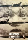 Felietony i reportaże - Dzieciństwo w pasiakach - miniaturka - grafika 1