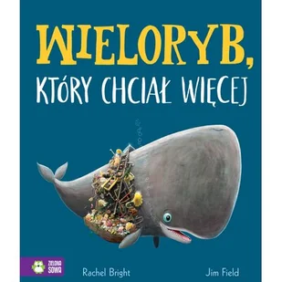 Wieloryb, który chciał więcej - Powieści i opowiadania - miniaturka - grafika 1