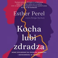 Audiobooki - poradniki - Kocha, lubi, zdradza. Nowe spojrzenie na problem wierności i niewierności w związku - miniaturka - grafika 1