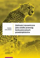 Biznes - Zdolności dynamiczne jako źródło przewag konkurencyjnych przedsiębiorstw - Paweł Cegliński - ebook - miniaturka - grafika 1