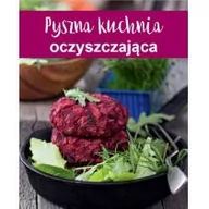 Książki kucharskie - praca zbiorowa Pyszna kuchnia oczyszczająca - miniaturka - grafika 1