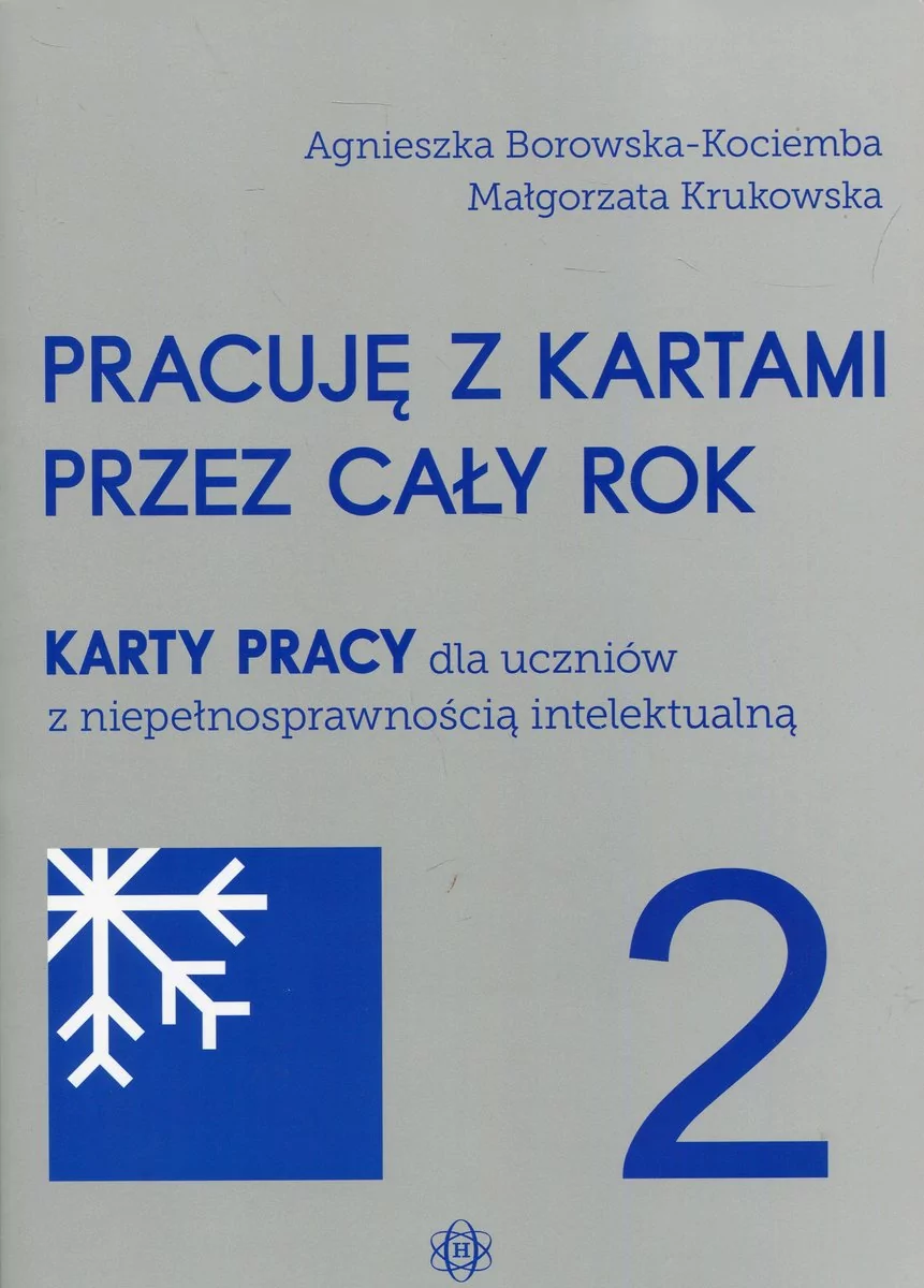 Borowska-Kociemba Agnieszka, Krukowska Małgorzata Pracuję z kartami przez cały rok 2 Karty pracy dla uczniów z niepełnosprawno$239ci$240 intelektualn$241