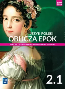 Nowe Język Polski Wsip Oblicza Epok Podręcznik 2 Część 1 Liceum I Technikum Zakres Podstawowy I Rozszerzony 175216 Opracowania Zbiorowe - Podręczniki dla liceum - miniaturka - grafika 1