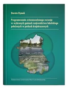 Podręczniki dla szkół wyższych - Programowanie zrównoważonego rozwoju w wybranych gminach województwa lubelskiego położonych w parkach - Dymek Dorota - książka - miniaturka - grafika 1