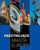 Albumy krajoznawcze - Fascynujące Miasta Europy - miniaturka - grafika 1