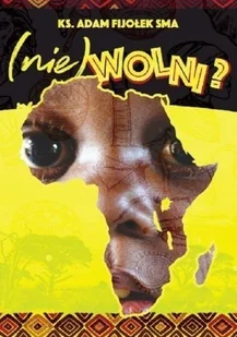 Nie wolni - Felietony i reportaże - miniaturka - grafika 1