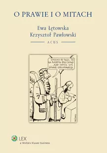 Wolters Kluwer O prawie i o mitach - Ewa Łętowska, Krzysztof Pawłowski - Opowiadania - miniaturka - grafika 1