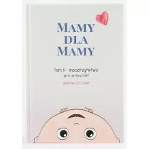 Rodzicielstwo. Mamy dla Mamy i Taty. Tom 2 - Miłość, seks, związki - miniaturka - grafika 1