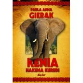 Książki podróżnicze - Bernardinum Kenia Hakuna Kurudi - Gierak Paula Anna - miniaturka - grafika 1