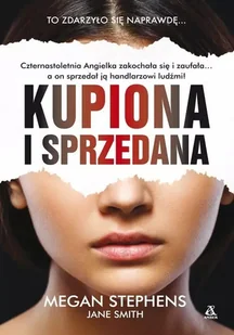 Kupiona i sprzedana. Wielkie Litery - Megan Stephens - książka - Biografie i autobiografie - miniaturka - grafika 1