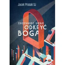 Zrozumieć siebie odkryć Boga Nowa - Religia i religioznawstwo - miniaturka - grafika 1