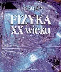 Fizyka XX Wieku - Fizyka i astronomia - miniaturka - grafika 1