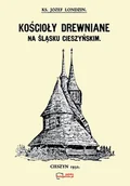 Książki o kulturze i sztuce - Kościoły drewniane na Śląsku Cieszyńskim. Reprint 1932 - miniaturka - grafika 1