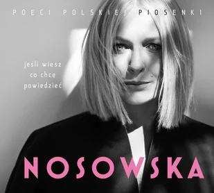Various Artists Poeci polskiej piosenki: Nosowska - Jeśli wiesz co chcę powiedzieć... - Składanki muzyczne - miniaturka - grafika 3