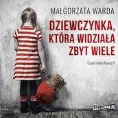 Audiobooki - literatura piękna - Dziewczynka która widziała zbyt wiele Małgorzata Warda MP3) - miniaturka - grafika 1