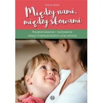 Malek Renata Między nami, między słowami - Pedagogika i dydaktyka - miniaturka - grafika 1