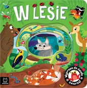 Książki edukacyjne - W lesie. Wyprawa do świata zwierząt - Anna Podgórska - miniaturka - grafika 1