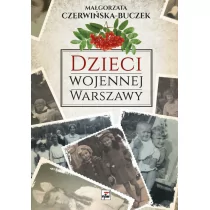 DZIECI WOJENNEJ WARSZAWY MAŁGORZATA CZERWIŃSKA-BUCZEK - Powieści i opowiadania - miniaturka - grafika 3