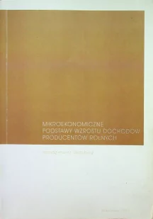 Mikroekonomiczne podstawy wzrostu dochodów producentów rolnych - Rolnictwo i przemysł - miniaturka - grafika 1