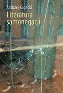 Filologia i językoznawstwo - Oficyna Naukowa Ewa Pajestka-Kojder Literatura samonegacji. Postawy narracyjne w prozie niemieckojęzycznej przełomu XX i XXI wieku - Andrzej Kopacki - miniaturka - grafika 1