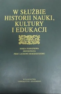 W służbie historii nauki kultury i edukacji - Książki o kulturze i sztuce - miniaturka - grafika 1