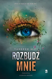 Rozbudź mnie. Dotknij mnie. Tom 3 - Tahereh Mafi - książka - Fantasy - miniaturka - grafika 1
