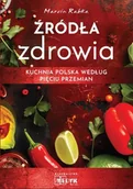 Diety, zdrowe żywienie - Źródła zdrowia. Kuchnia polska według Pięciu Przemian - miniaturka - grafika 1