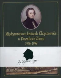 Międzynarodowe Festiwale Chopinowskie w Dusznikach Zdroju - Książki o kulturze i sztuce - miniaturka - grafika 1