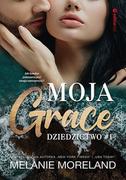 E-booki - romanse - Moja Grace. Dziedzictwo. Tom 1 - miniaturka - grafika 1