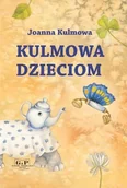 Wierszyki, rymowanki, piosenki - Kulmowa Joanna Kulmowa dzieciom - miniaturka - grafika 1