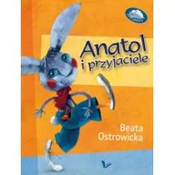 Baśnie, bajki, legendy - Literatura Anatol i przyjaciele - Beata Ostrowicka - miniaturka - grafika 1