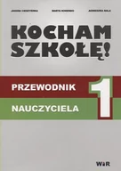 Materiały pomocnicze dla nauczycieli - Jagoda Cieszyńska, Marta Korendo, Agnieszka Bala Kocham szkołę! Przewodnik nauczyciela - miniaturka - grafika 1