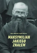 Religia i religioznawstwo - Maksymilian jakiego znałem brat Innocenty - miniaturka - grafika 1