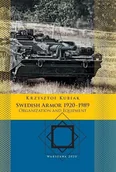 Historia świata - Swedish Armor 1920ndash1989 Organization and Equipment - Krzysztof Kubiak - książka - miniaturka - grafika 1
