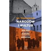 Publicystyka - Na pograniczu narodów i kultur Praca zbiorowa - miniaturka - grafika 1