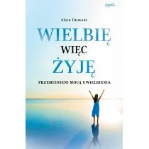 Esprit Wielbię więc żyję. Przemienieni mocą uwielbienia - Alain Dumont - Religia i religioznawstwo - miniaturka - grafika 2