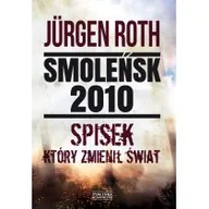 Felietony i reportaże - Zysk i S-ka Smoleńsk 2010. Spisek, który zmienił świat - Jurgen Roth - miniaturka - grafika 1