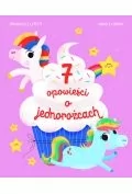 7 opowieści o jednorożcach - Baśnie, bajki, legendy - miniaturka - grafika 1