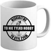 Gadżety dla niej i dla niego - Kubek - Wędkarstwo to nie tylko hobby to styl życia - miniaturka - grafika 1