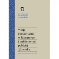 Pomoce naukowe - KSIĘGARNIA AKADEMICKA Wizje romantyzmu w literaturze i publicystyce - Maciej Urbanowski, Andrzej Waśko - miniaturka - grafika 1