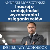 Audiobooki - poradniki - Inaczej o umiejętności wyznaczania i osiągania celów - miniaturka - grafika 1