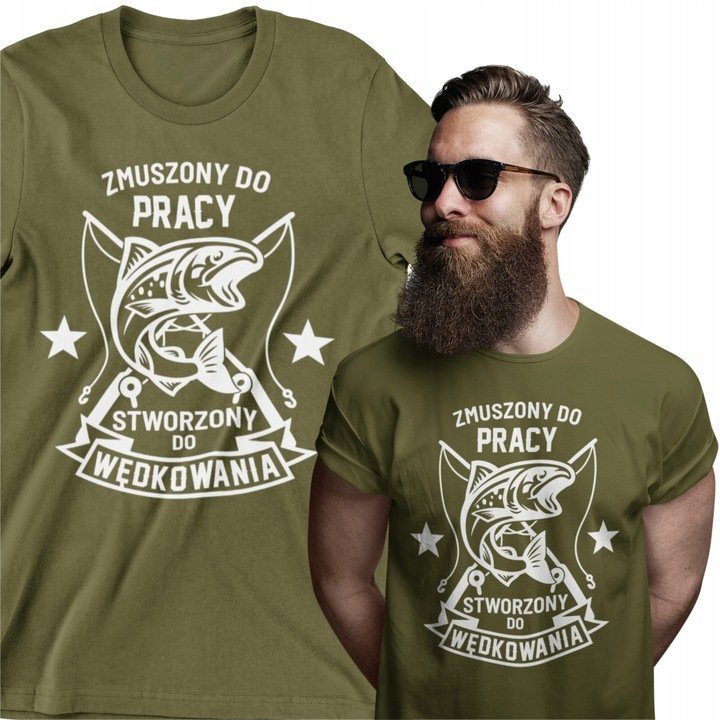 Męska koszulka dla Wędkarza Super prezent dla Taty dla Przyjaciela na Urodziny Śmieszna koszulka z napisem Zmuszony do pracy stworzony do wędkowania..