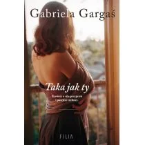 Filia Taka jak ty - Gabriela Gargaś - Literatura obyczajowa - miniaturka - grafika 1