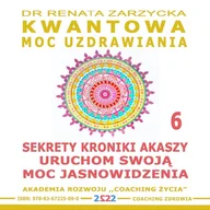 Audiobooki - poradniki - Sekrety Kroniki Akaszy. Uruchom swoją moc jasnowidzenia! (Warsztat z ćwiczeniami) Dr Renata Zarzycka - miniaturka - grafika 1