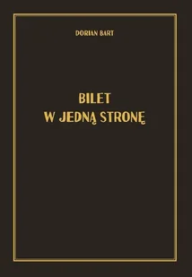 Bilet w jedną stronę - Wywiady, wspomnienia - miniaturka - grafika 1
