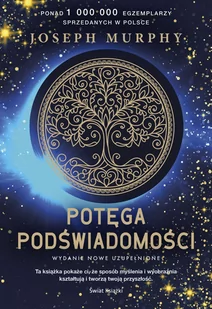 Potęga podświadomości nowe wydanie uzupełnione) Murphy Joseph - Psychologia - miniaturka - grafika 1