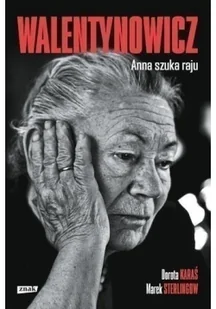 Walentynowicz Anna Szuka Raju Dorota Karaś Marek Sterlingow - Biografie i autobiografie - miniaturka - grafika 2